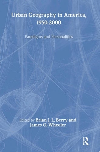 Urban Geography in America, 1950-2000
