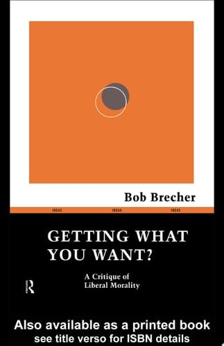 Getting What You Want? A Critique of Liberal Morality