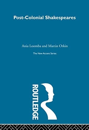 Post-Colonial Shakespeares (New Accents (Routledge (Firm)))