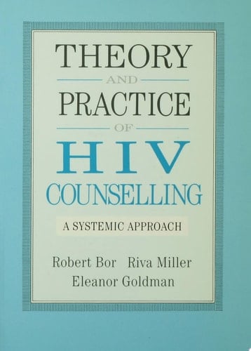 Theory And Practice Of HIV Counselling A Systemic Approach
