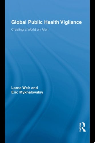 Global Public Health Vigilance Creating a World on Alert