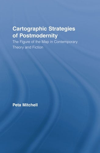 Cartographic Strategies of Postmodernity