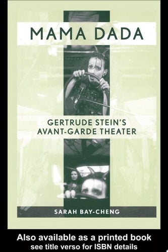 Mama Dada Gertrude Stein's Avant-Garde Theatre