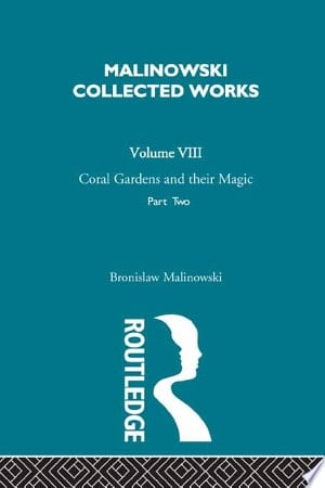 Coral Gardens and Their Magic The Language and Magic of Gardening [1935]