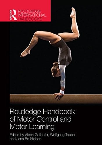 Routledge Handbook of Motor Control and Motor Learning (Routledge International Handbooks)