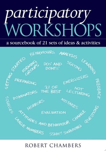 Participatory Workshops A Sourcebook of 21 Sets of Ideas and Activities