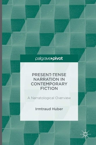 Present Tense Narration in Contemporary Fiction A Narratological Overview