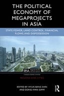 The Political Economy of Mega Projects in Asia