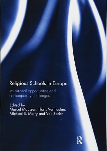Religious Schools in Europe Institutional Opportunities and Contemporary Challenges