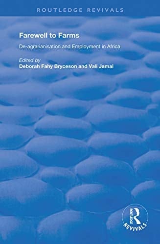 Farewell to Farms De-Agrarianisation and Employment in Africa