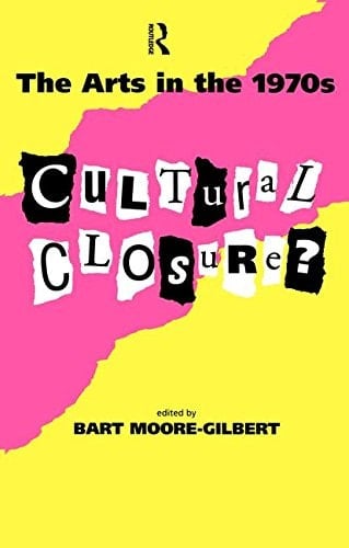 The Arts in The 1970s Cultural Closure