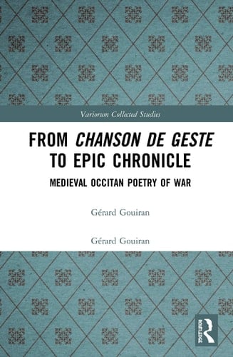 From Chanson de Geste to Epic Chronicle Medieval Occitan Poetry of War