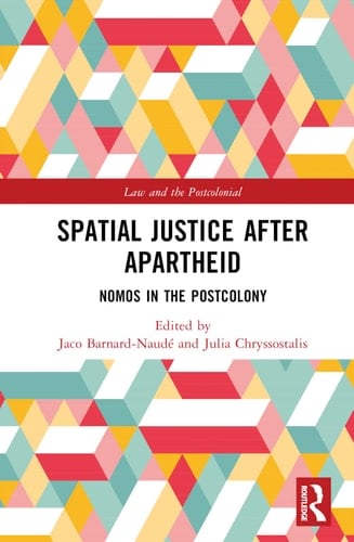 Spatial Justice After Apartheid Nomos in the Postcolony
