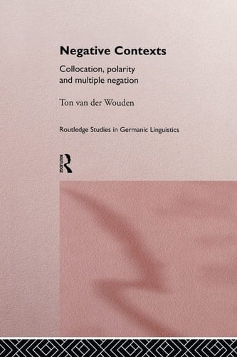 Negative Contexts Collocation, Polarity and Multiple Negation