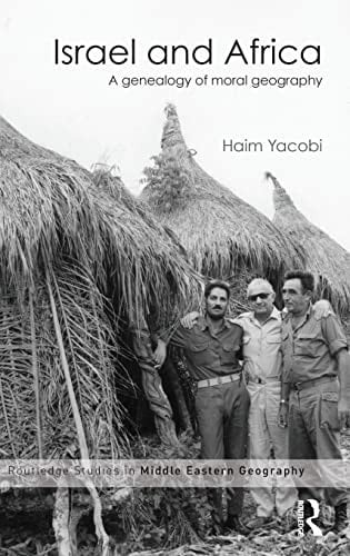 Israel and Africa A Genealogy of Moral Geography