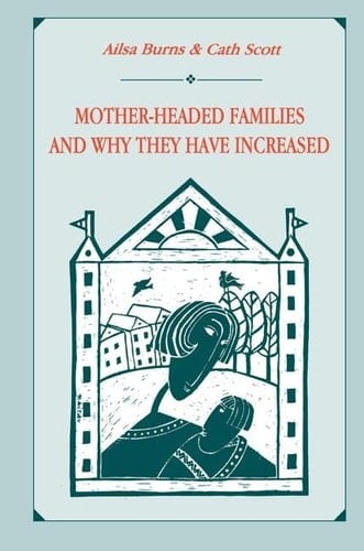 Mother-Headed Families and Why They Have Increased