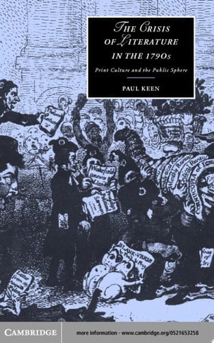 The Crisis of Literature in the 1790s Print Culture and the Public Sphere