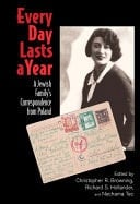 Every Day Lasts a Year A Jewish Family's Correspondence from Poland