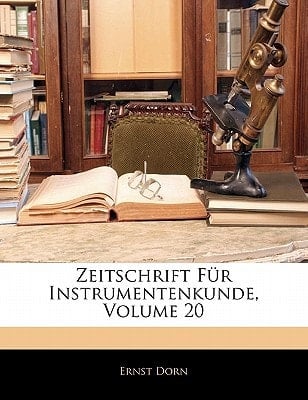 Zeitschrift Fur Instrumentenkunde, Volume 20 (German Edition)
