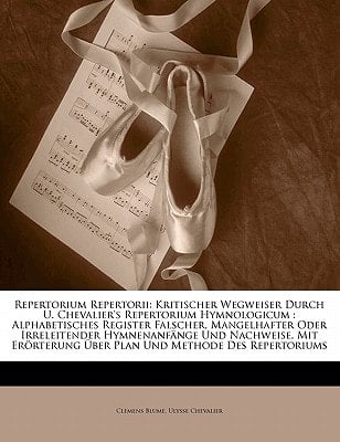 Repertorium Repertorii: Kritischer Wegweiser Durch U. Chevalier's Repertorium Hymnologicum : Alphabetisches Register Falscher, Mangelhafter Oder ... Und Methode Des Repertoriums (German Edition)