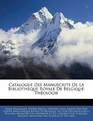 Catalogue Des Manuscrits De La Bibliothèque Royale De Belgique: Théologie (French Edition)
