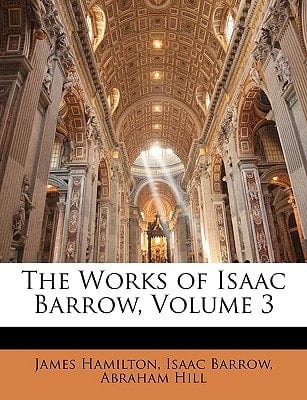 The Works of Isaac Barrow, Volume 3