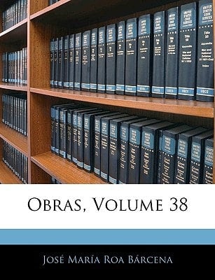 Obras, Volume 38 (Spanish Edition)