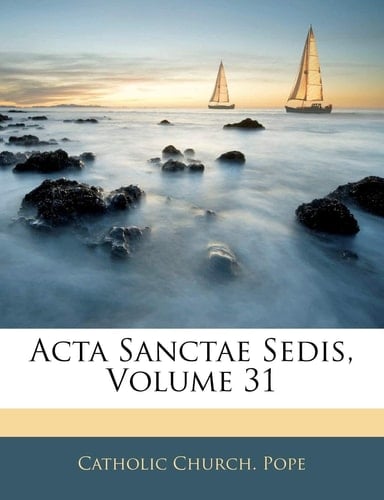 Acta Sanctae Sedis, Volume 31 (Italian Edition)