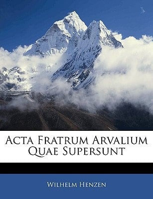 Acta Fratrum Arvalium Quae Supersunt (Italian Edition)