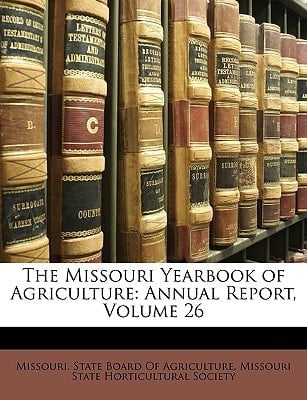 The Missouri Yearbook of Agriculture: Annual Report, Volume 26