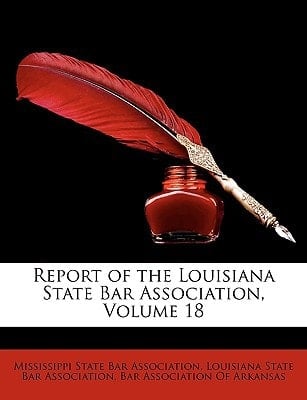Report of the Louisiana State Bar Association, Volume 18