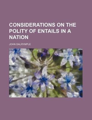 Considerations on the Polity of Entails in a Nation