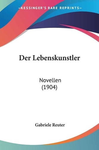 Der Lebenskunstler: Novellen (1904) (German Edition)