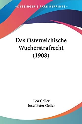 Das Osterreichische Wucherstrafrecht (1908) (German Edition)