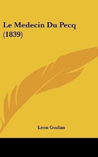 Le Medecin Du Pecq (1839) (French Edition)