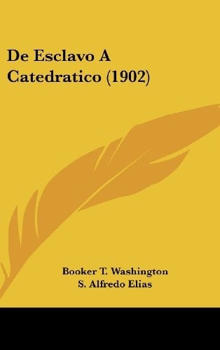De Esclavo A Catedratico (1902) (Spanish Edition)