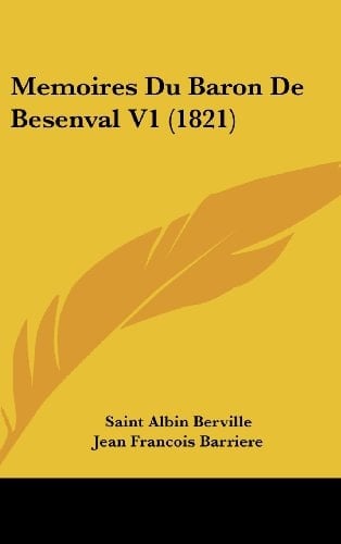 Memoires Du Baron De Besenval V1 (1821) (French Edition)