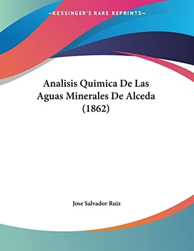 Analisis Quimica De Las Aguas Minerales De Alceda (1862) (Spanish Edition)