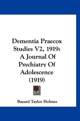 Dementia Praecox Studies V2, 1919: A Journal Of Psychiatry Of Adolescence (1919)