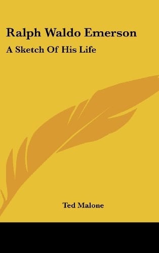 Ralph Waldo Emerson: A Sketch Of His Life