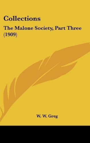 Collections: The Malone Society, Part Three (1909)