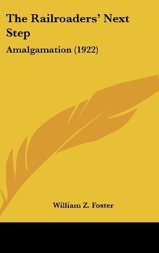 The Railroaders' Next Step: Amalgamation (1922)