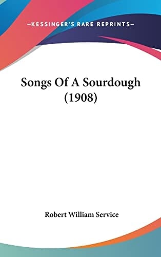 Songs Of A Sourdough (1908)