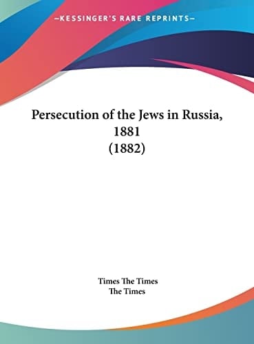 Persecution of the Jews in Russia, 1881 (1882)