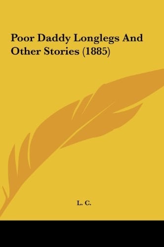 Poor Daddy Longlegs and Other Stories (1885)