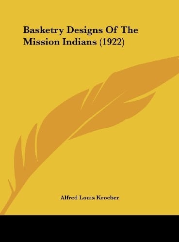 Basketry Designs Of The Mission Indians (1922)