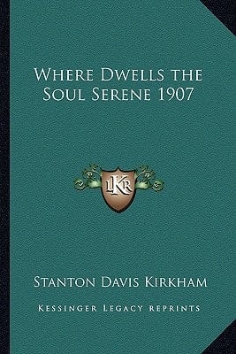 Where Dwells the Soul Serene 1907