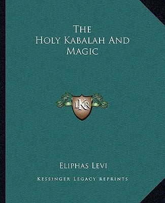 The Holy Kabalah And Magic