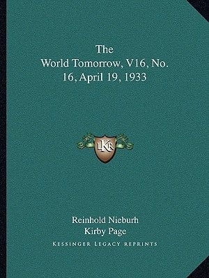The World Tomorrow, V16, No. 16, April 19, 1933