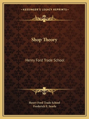 Shop Theory: Henry Ford Trade School